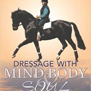 Dressage with Mind, Body, and Soul (Engelsk)